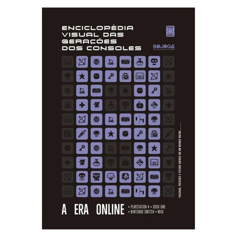 ENCICLOPE´DIA VISUAL DAS GERAC¸O~ES DOS CONSOLES - OITAVA GERAÇÃO: A ERA ONLINE