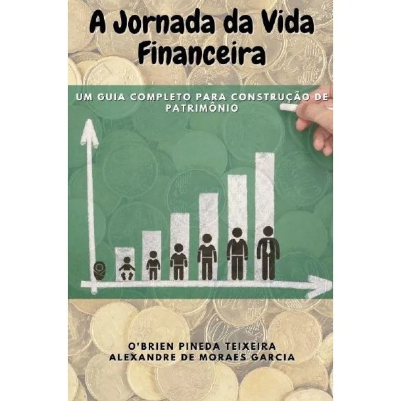 A Jornada da Vida Financeira: Um guia completo para constru