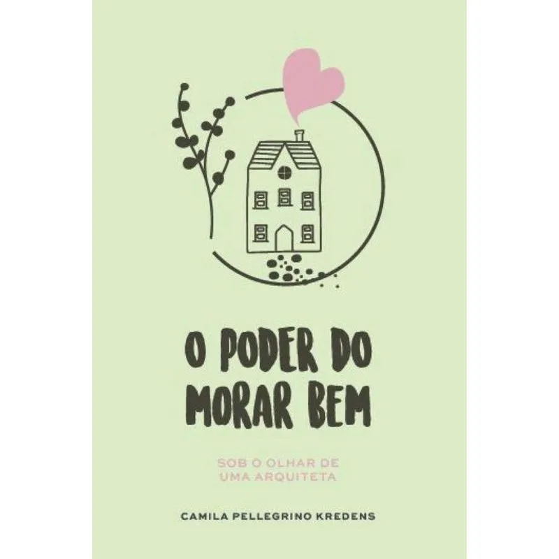 O Poder do Morar Bem: Sob o olhar de uma arquiteta