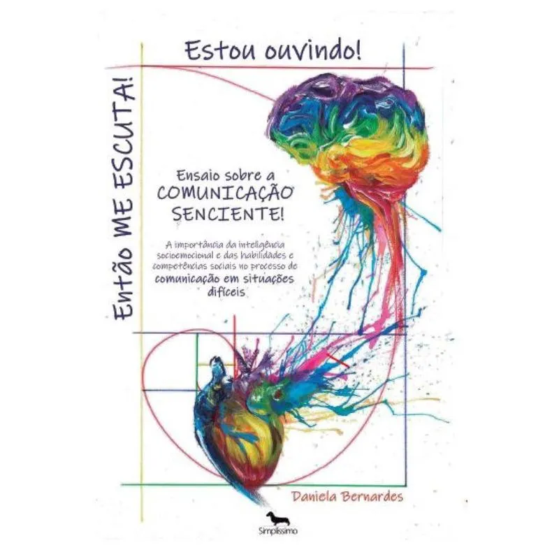 Estou Ouvindo! Então Me Escuta! Ensaio Sobre A Comunicação