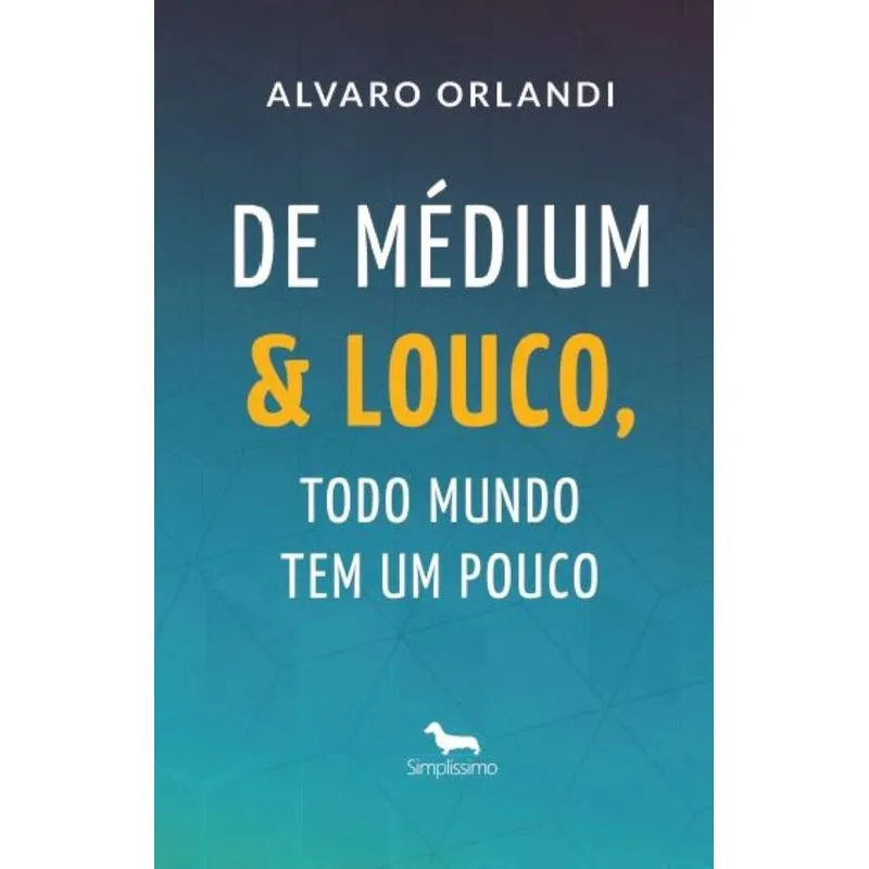 De Médium E Louco, Todo Mundo Tem Um Pouco E Outros Casos