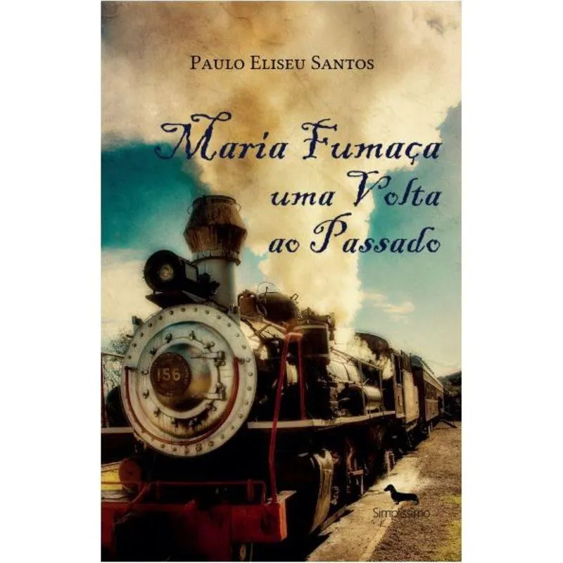 Maria Fumaça Uma Volta Ao Passado