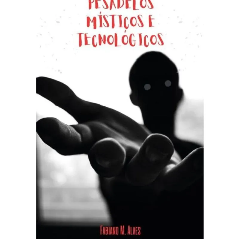 Pesadelos Místicos E Tecnológicos