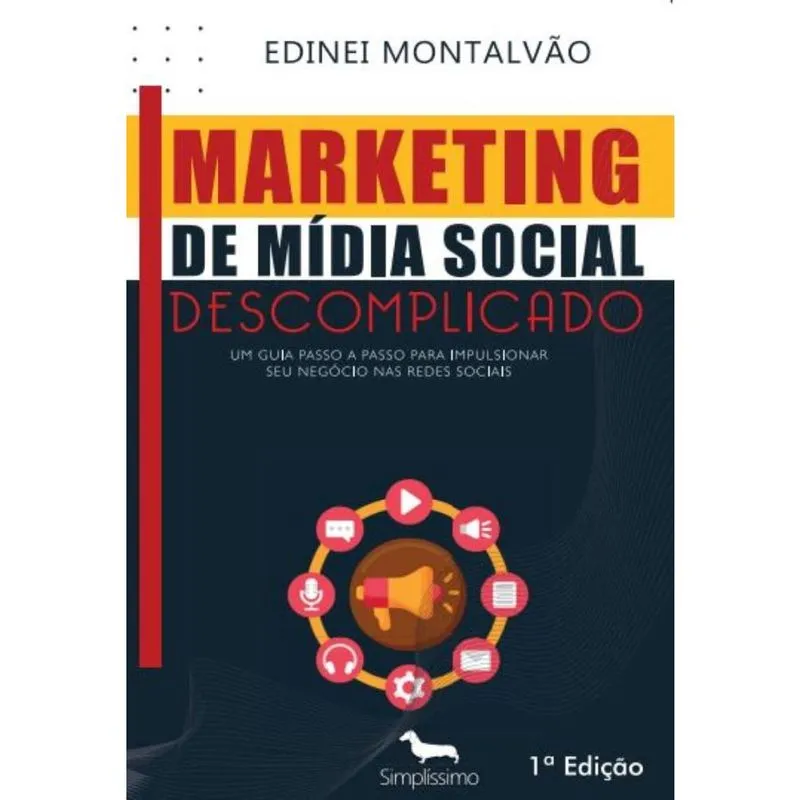 Marketing de Mídia Social Descomplicado: um guia passo A passo para impulsionar seu negócio nas redes sociais