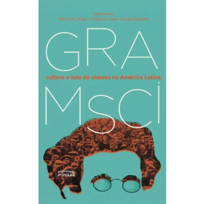 Gramsci: cultura E luta de classes na ame rica latina