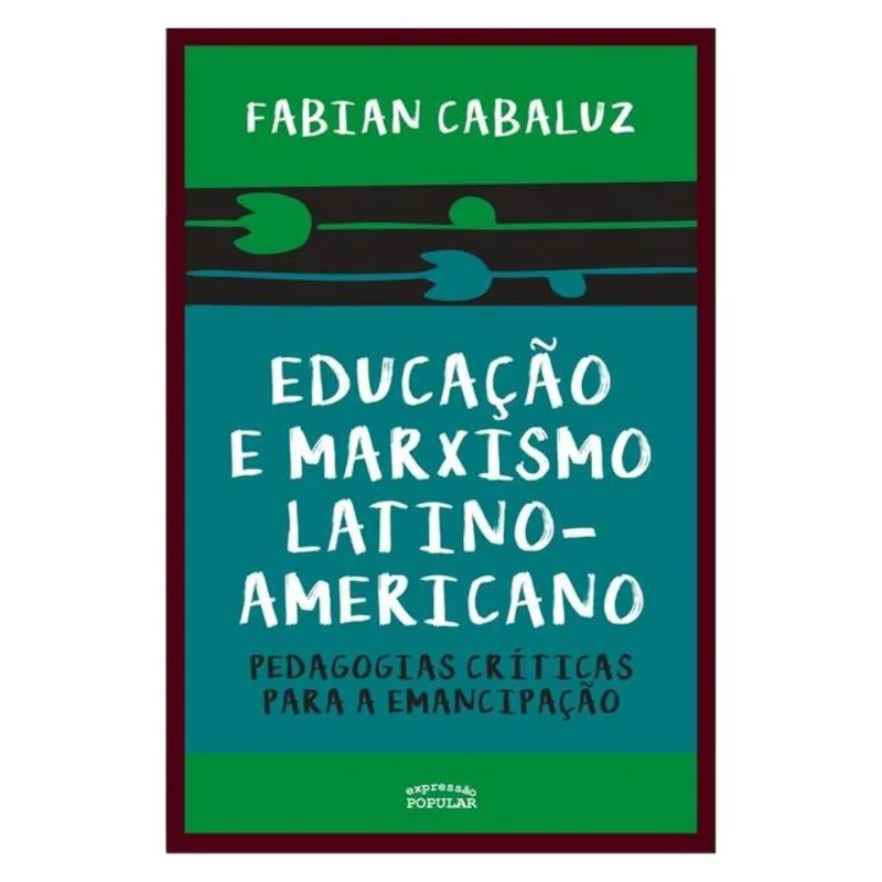 EDUCAÇÃO E MARXISMO LATINO-AMERICANO