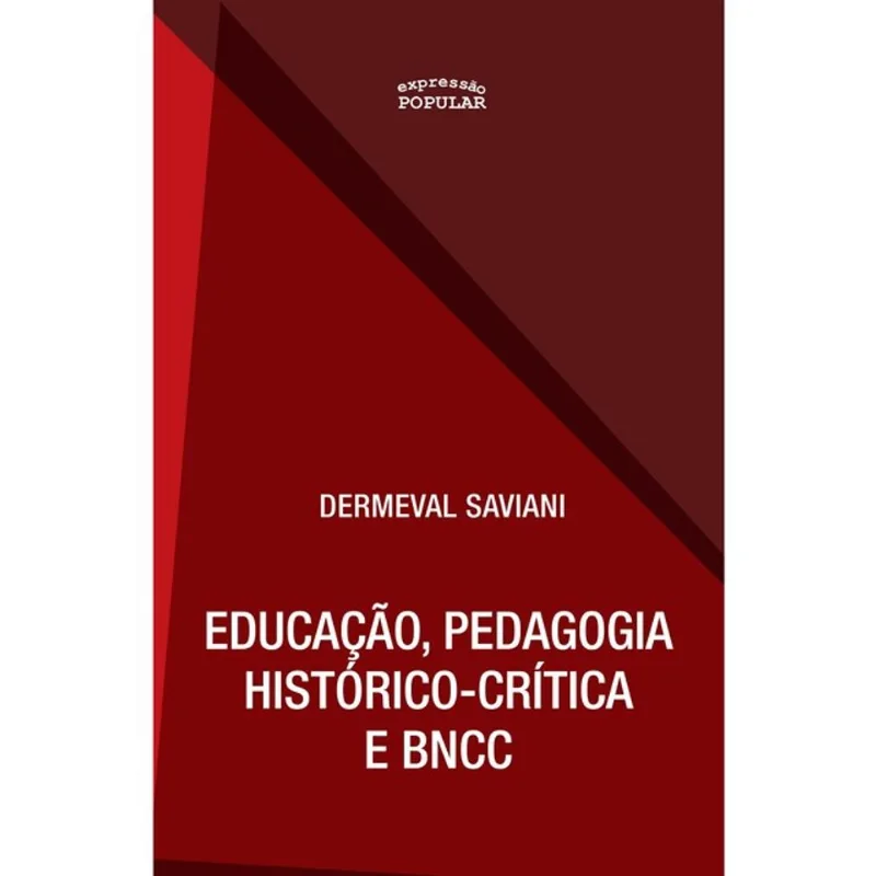 EDUCAÇÃO, PEDAGOGIA HISTÓRICO-CRÍTICA E BNCC
