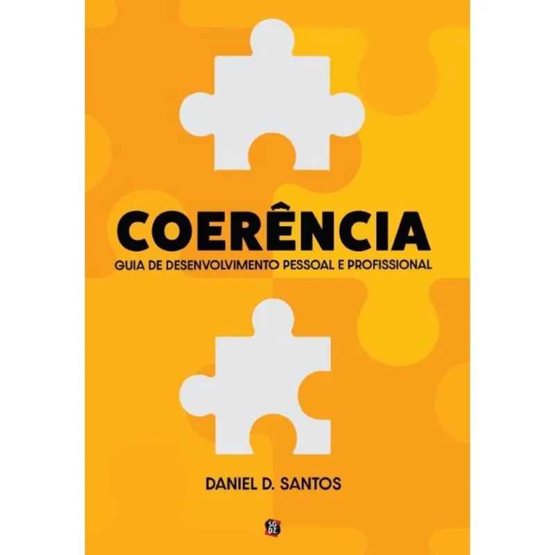 Coerência - Guia prático de desenvolvimento pessoal e profissional