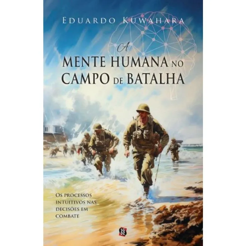 A mente humana no campo de batalha - Os processos intuitivos nas decisões em combate
