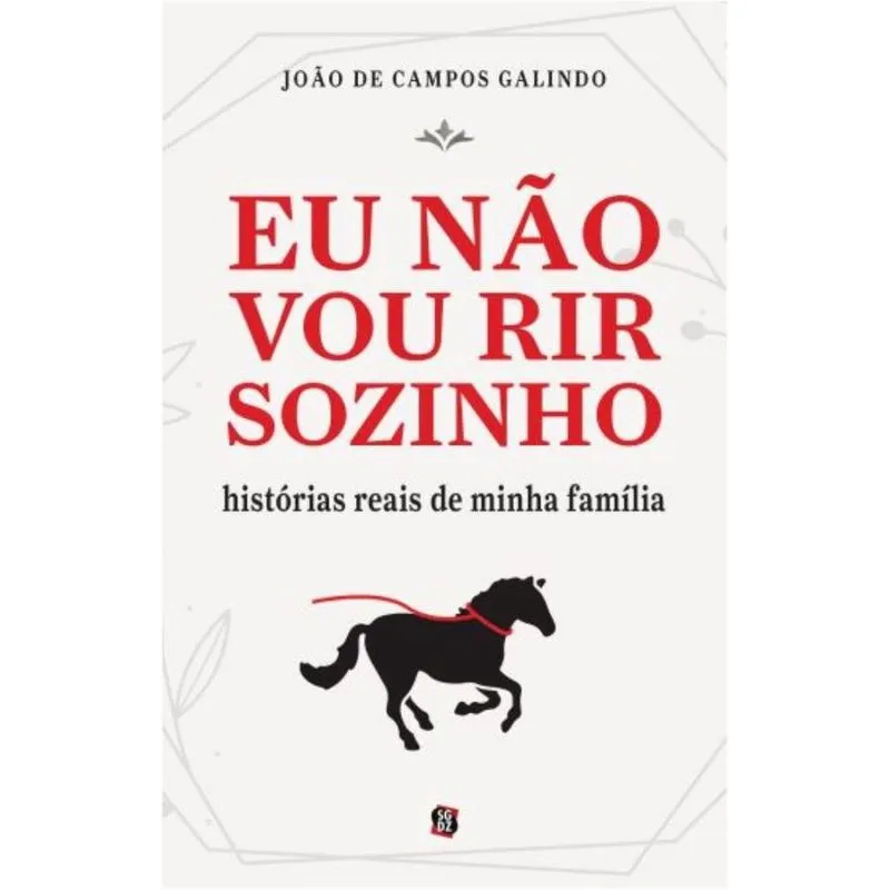 Eu não vou rir sozinho - Histórias reais de minha família