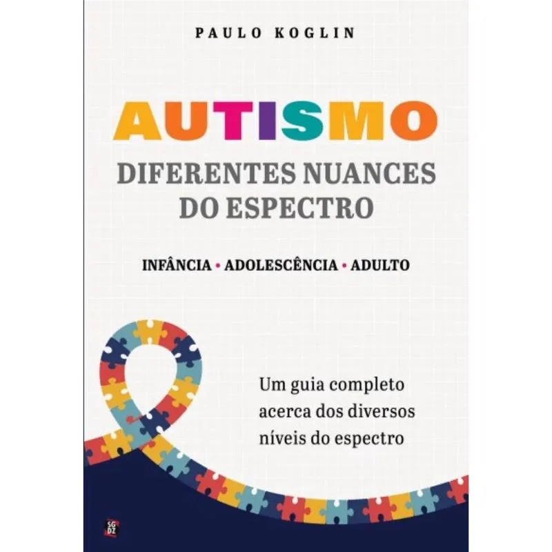Autismo diferentes nuances do espectro: Infância/Adolescência/Adulto