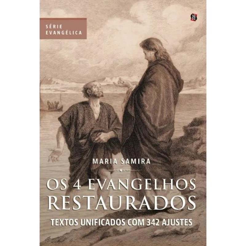 Os 4 Evangelhos Restaurados: Textos unificados com 342 ajustes