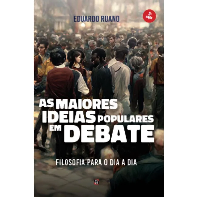 As maiores ideias populares em debate: Filosofia para o dia a dia