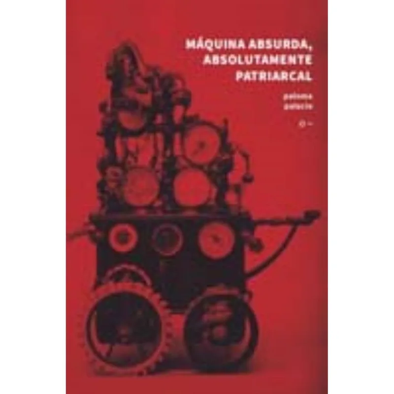 Máquina Absurda, Absolutamente Patriarcal