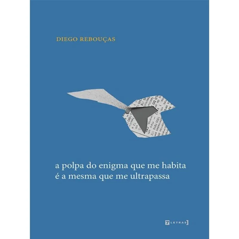 A POLPA DO ENIGMA QUE ME HABITA É A MESMA QUE ME ULTRAPASSA