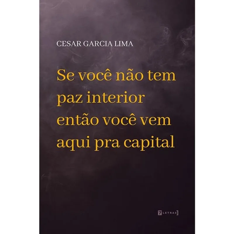 SE VOCÊ NÃO TEMPAZ INTERIOR ENTÃO VOCÊ VEM AQUI PRA CAPITAL