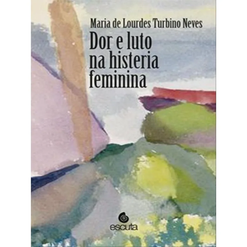 DOR E LUTO NA HISTERIA FEMININA