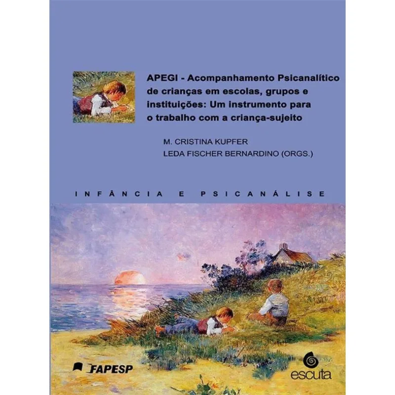 APEGI - ACOMPANHAMENTO PSICANALÍTICO DE CRIANÇAS EM ESCOLAS, GRUPOS E INSTITUIÇÕES: UM INSTRUMENTO P