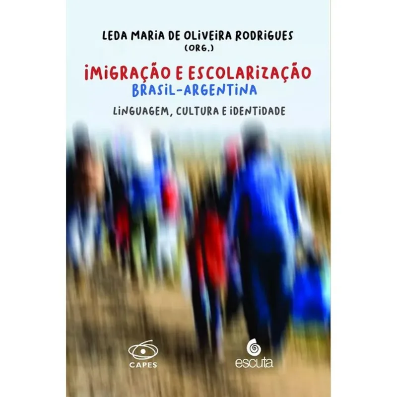 IMIGRAÇÃO E ESCOLARIZAÇÃO BRASIL - ARGENTINA - LINGUAGEM, CULTURA E IDENTIDADE