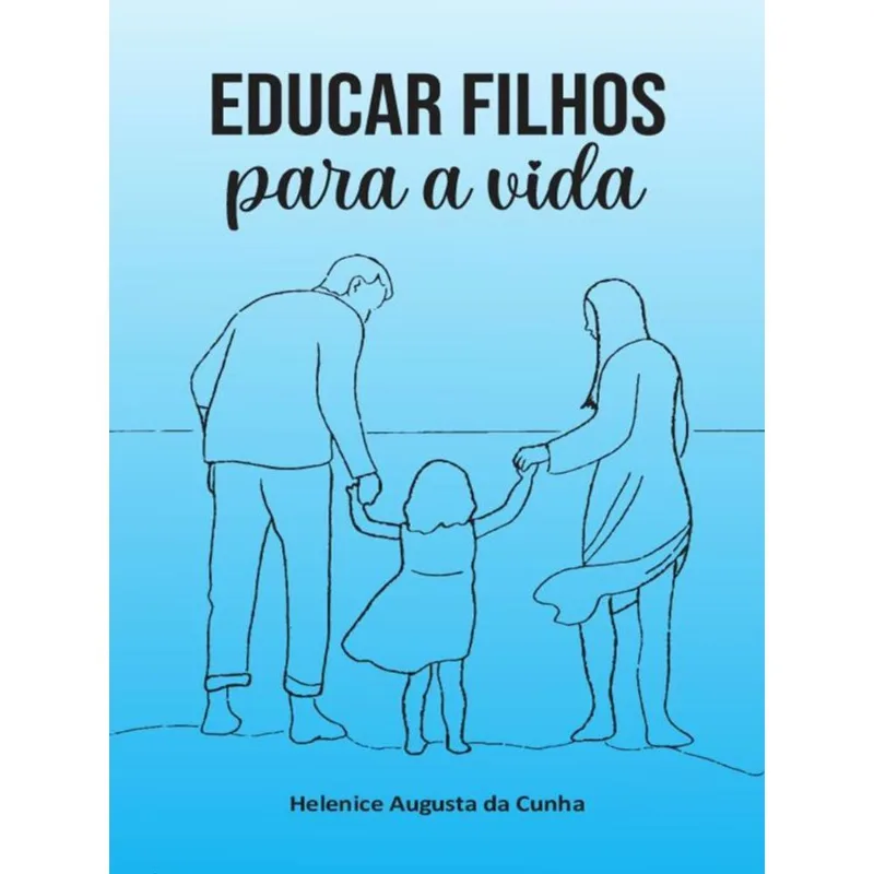 EDUCAR FILHOS PARA A VIDAS