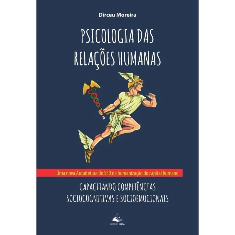 Psicologia das relações humanas: Uma nova arquitetura do ser na humanização do capital humano