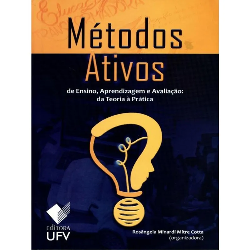 MÉTODOS ATIVOS DE ENSINO, APRENDIZAGEM E AVALIAÇÃO