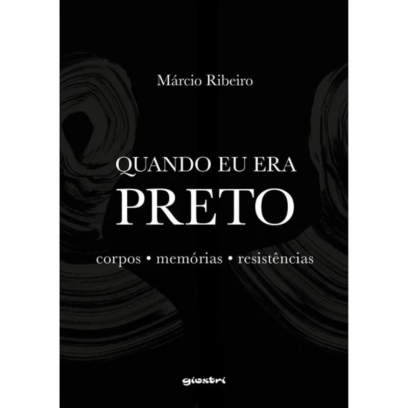 QUANDO EU ERA PRETO: CORPOS, MEMÓRIAS, RESISTÊNCIAS