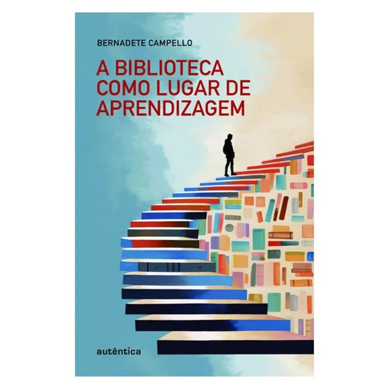 A BIBLIOTECA COMO LUGAR DE APRENDIZAGEM