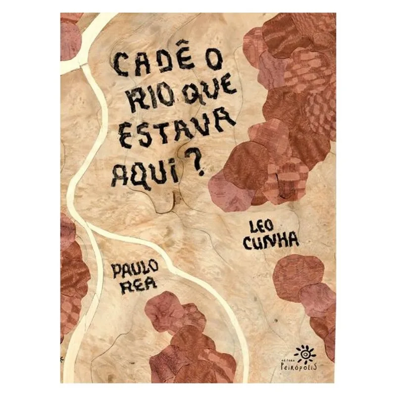 CADÊ O RIO QUE ESTAVA AQUI?