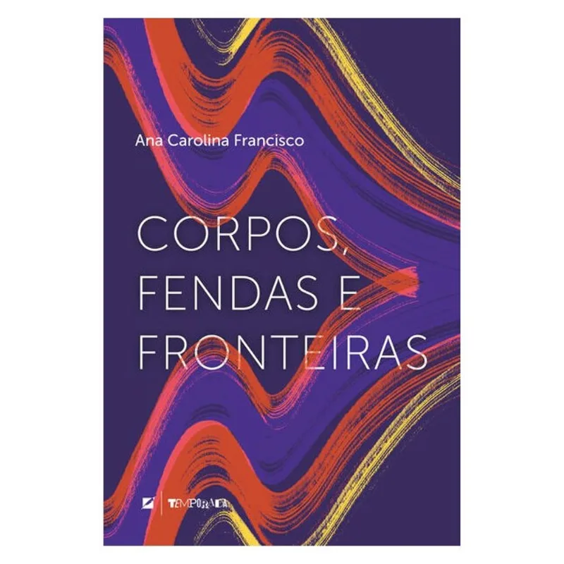 CORPOS, FENDAS E FRONTEIRAS