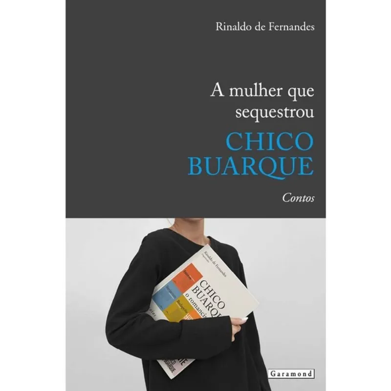 A MULHER QUE SEQUESTROU CHICO BUARQUE