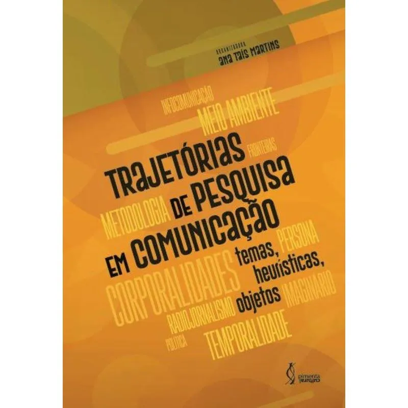 Trajetórias de pesquisa em comunicação: Temas, heurísticas,