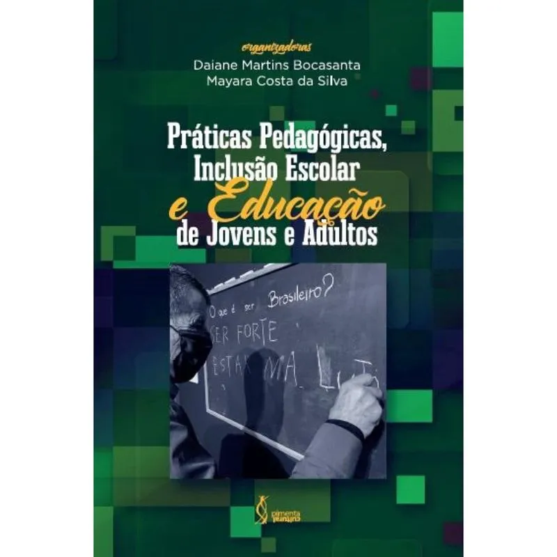 Práticas Pedagógicas, Inclusão Escolar e Educação de Jovens e Adultos