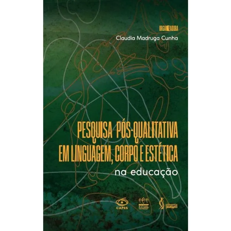 Pesquisa pós-qualitativa em linguagem, corpo e estética - Na educação