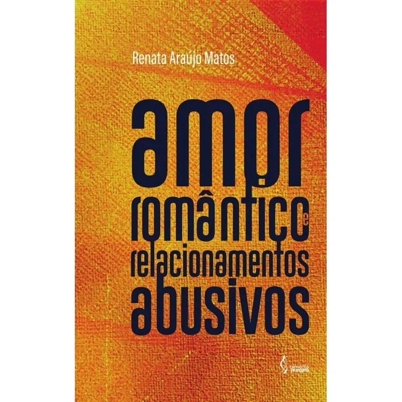Amor Romântico E Relacionamentos Abusivos