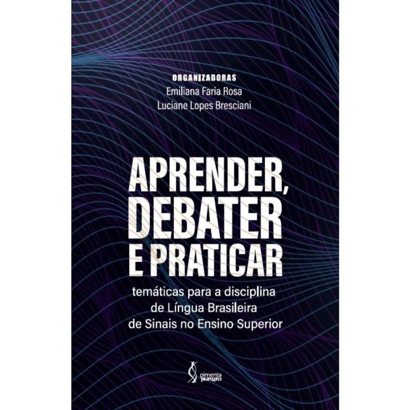 Aprender, debater e praticar: Temáticas para a disciplina de Língua Brasileira de Sinais no Ensino Superior
