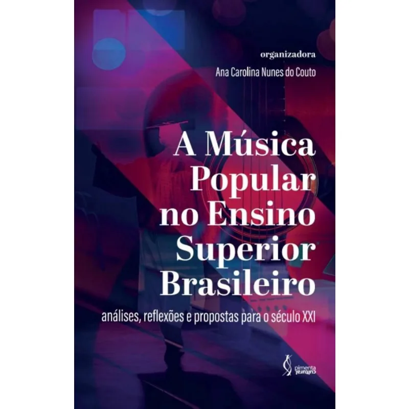 A Música Popular no Ensino Superior: análises, reflexões e propostas para o século XXI