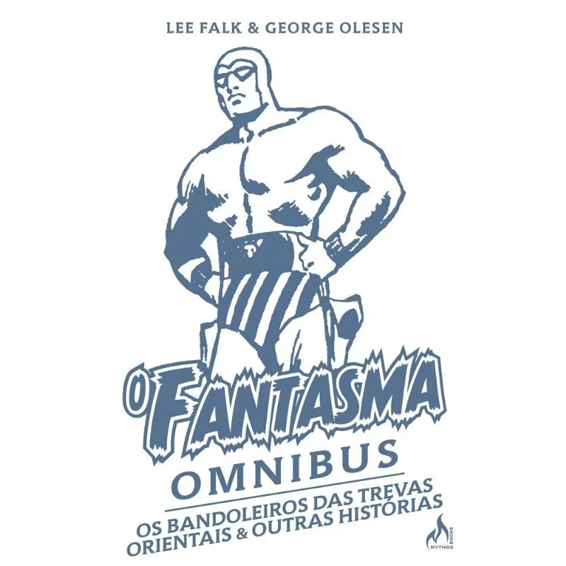 O Fantasma Omnibus George Olesen - Os Bandoleiros Das Trevas Orientais E Outras Histórias