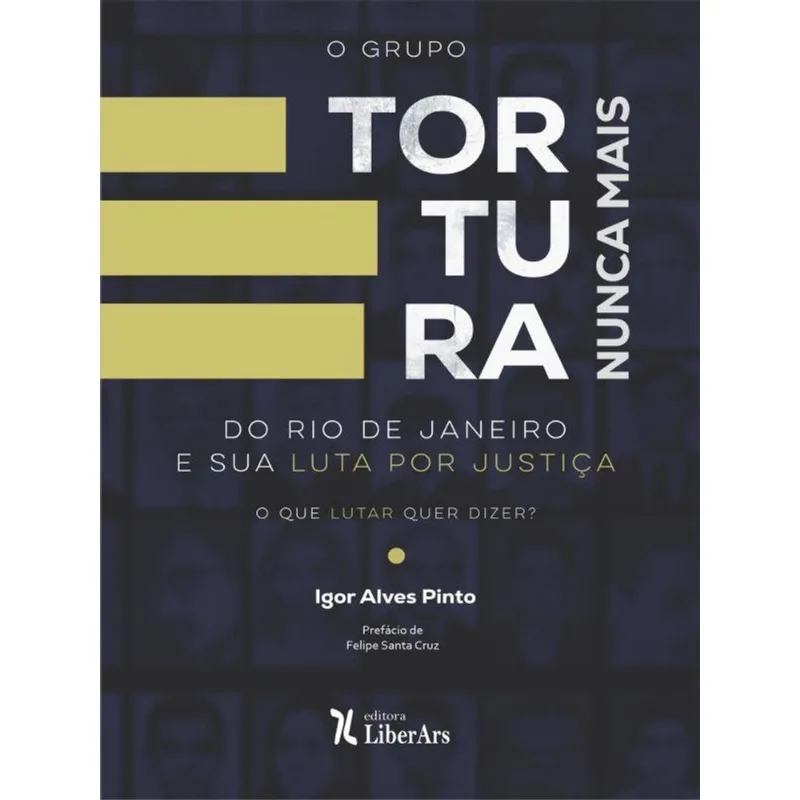 O GRUPO TORTURA NUNCA MAIS DO RIO DE JANEIRO E SUA LUTA POR JUSTIÇA