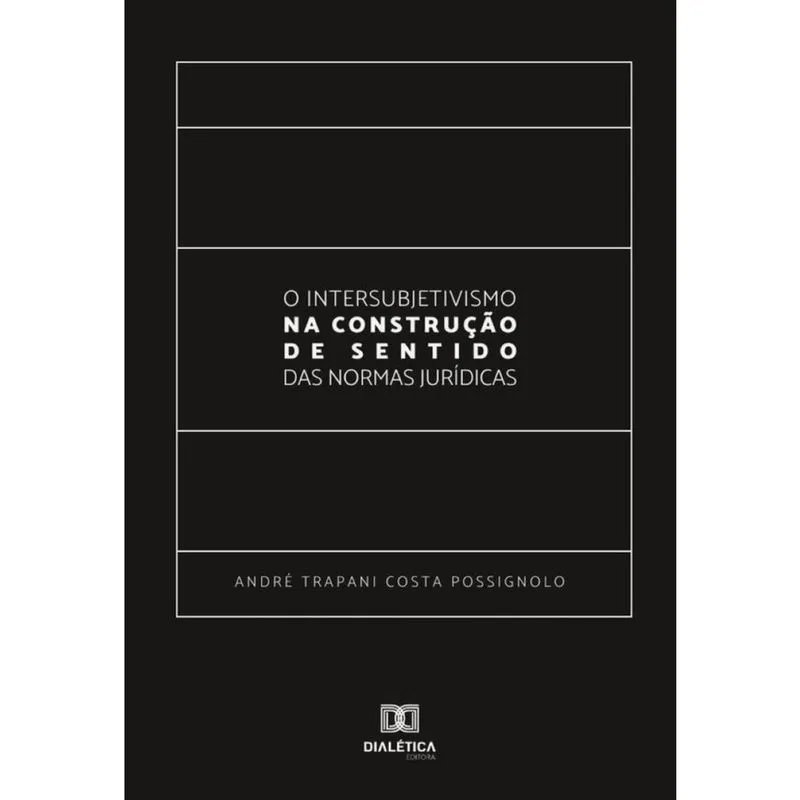 O Intersubjetivismo na Construção de Sentido das Normas Jurídicas-Português