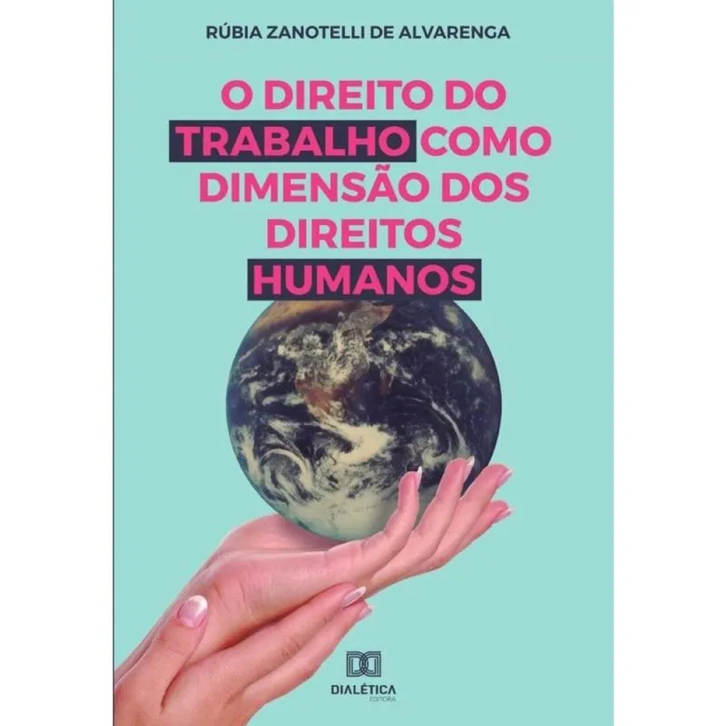 O Direito do trabalho como dimensão dos Direitos Humanos - Português
