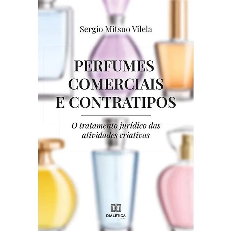Perfumes Comerciais e Contratipos: o tratamento jurídico da