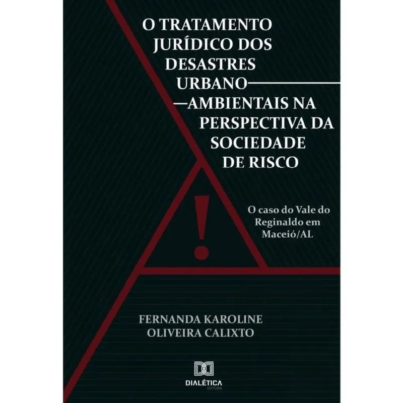 O tratamento jurídico dos desastres urbano-ambientais na perspectiva da sociedade de risco-Português