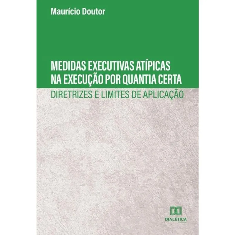 Medidas executivas atípicas na execução por quantia certa - Português