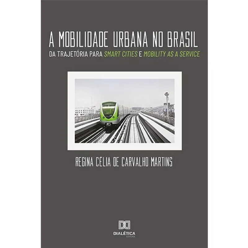 A mobilidade urbana no Brasil: da trajetória para smart cities e mobility as a service