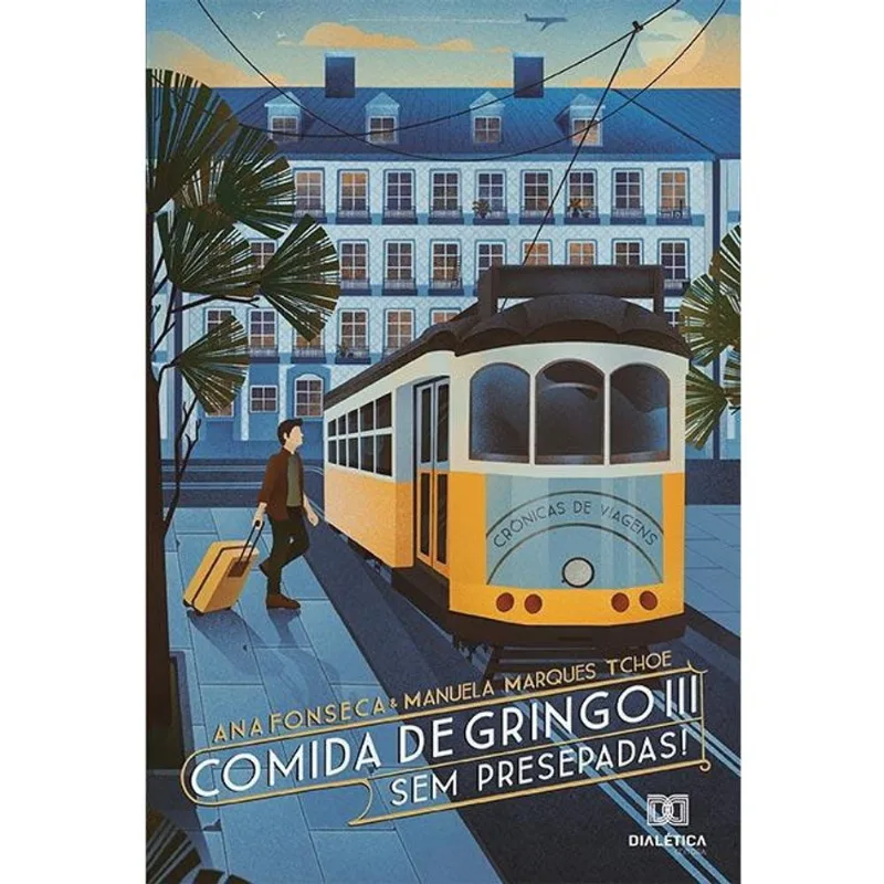 Comida de Gringo iii – Sem presepadas!: crônicas de viagens