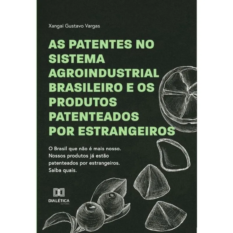 As patentes no sistema agroindustrial brasileiro e os produtos patenteados por estrangeiros-Portugu