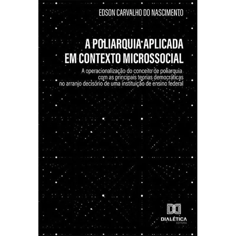 A poliarquia aplicada em contexto microssocial: A operacion