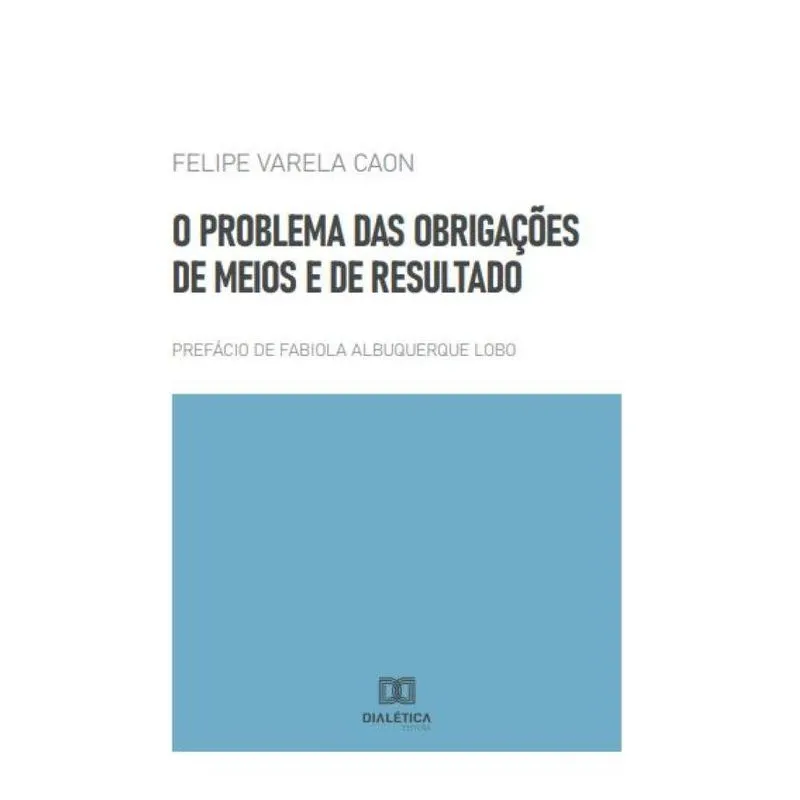 O problema das obrigações de meios e de resultado