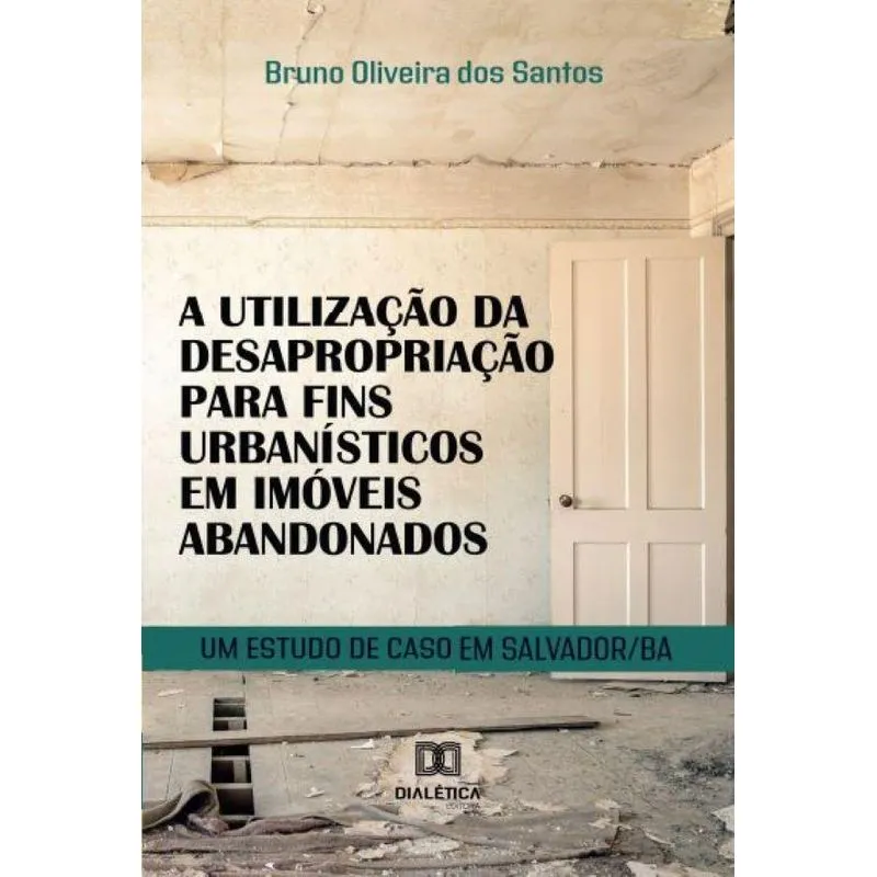 A utilização da desapropriação para fins urbanísticos em im